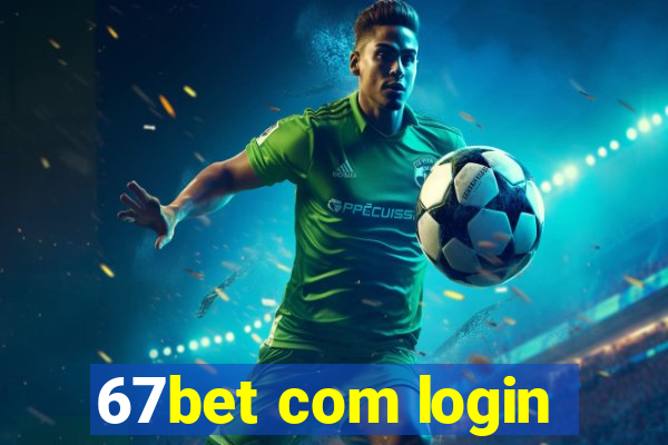 67bet com login